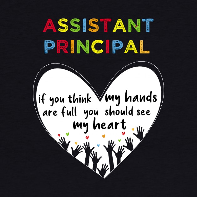 assistant principal if you think my hands are full you should see my heart-assistant principal gift by DODG99